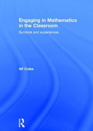 Engaging in mathematics in the classroom : symbols and experiences