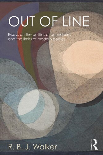 Out of line : essays on the politics of boundaries and the limits of modern politics