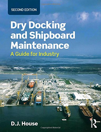 Dry docking and shipboard maintenance : a guide for industry