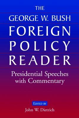 The George W. Bush Foreign Policy Reader