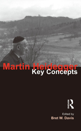 Martin Heidegger : Key Concepts.