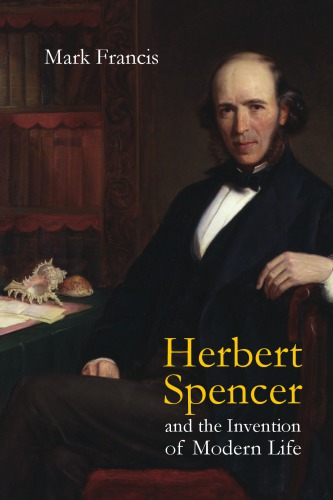 Herbert Spencer and the invention of modern life