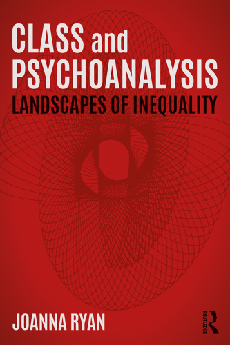 Class and psychoanalysis : landscapes of inequality