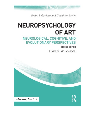 Neuropsychology of art : neurological, cognitive, and evolutionary perspectives