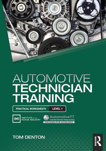 Automotive Technician Training : Practical Worksheets Level 1.