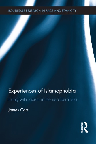 Experiences of Islamophobia : living with racism in the neoliberal era