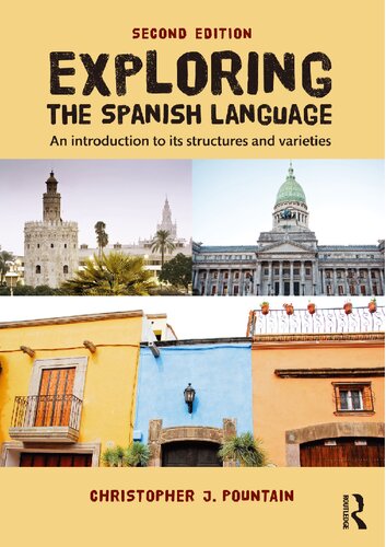 Exploring the spanish language : an introduction to its structures and varieties