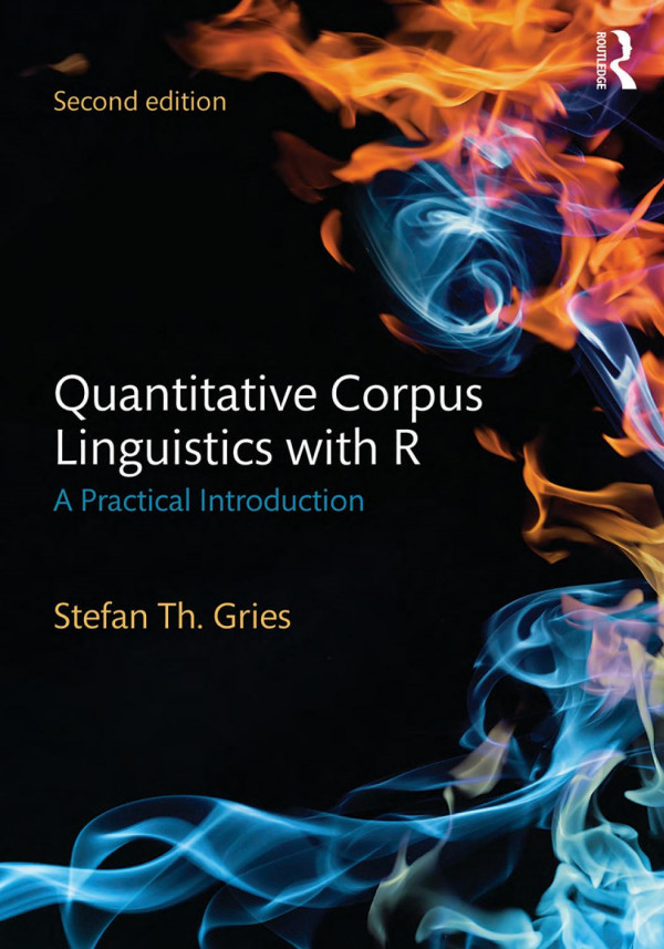 Quantitative corpus linguistics with R : a practical introduction