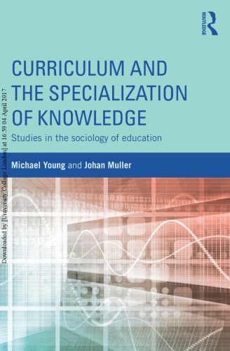 Curriculum and the specialization of knowledge : studies in the sociology of education