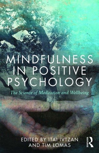 Mindfulness in positive psychology : the science of meditation and wellbeing