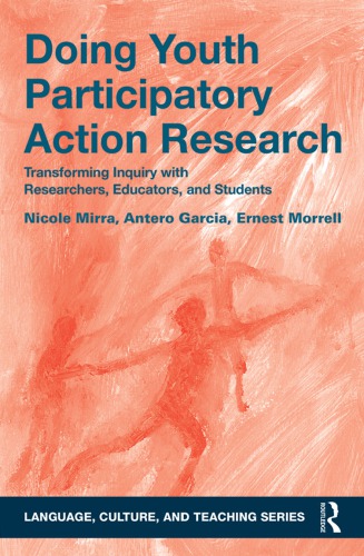 Doing youth participatory action research : a methodological handbook for researchers, educators, and students