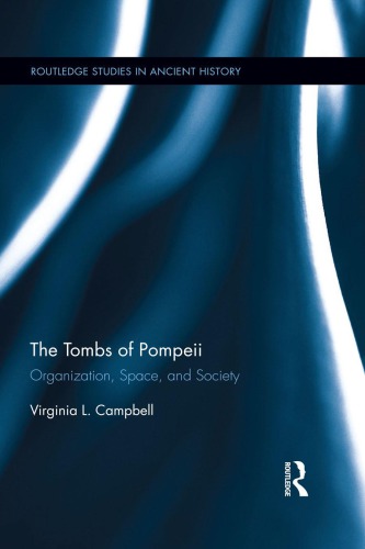 The tombs of Pompeii : organization, space, and society