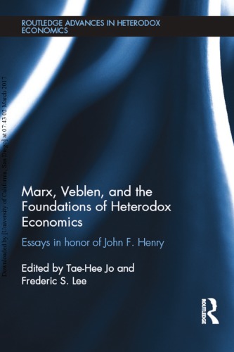 Marx, Veblen, and the foundations of heterodox economics : essays in honor of John F. Henry