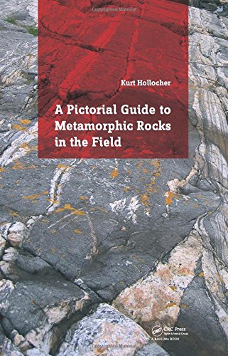 A pictorial guide to metamorphic rocks in the field