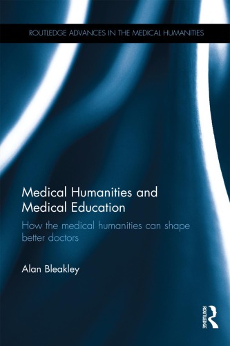 Medical humanities and medical education : how the medical humanities can shape better doctors