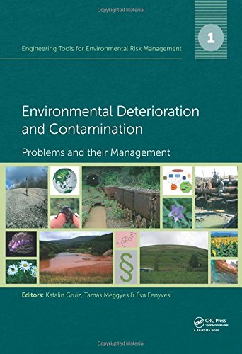 Engineering tools for environmental risk management. 1, Environmental deterioration and contamination - problems and their management