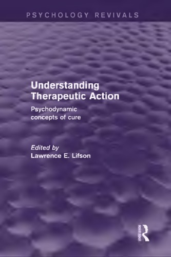 Understanding therapeutic action : psychodynamic.