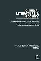 Cinema, literature & society : Elite and Mass Culture in Interwar Britain