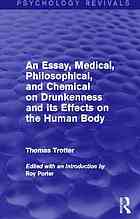 An essay, medical, philosophical, and chemical on drunkenness and its effects on the human body