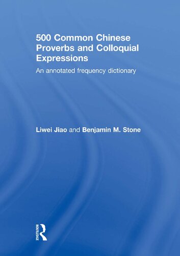 500 common Chinese proverbs and colloquial expressions : an annotated frequency dictionary