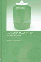 Japanese tea culture : art, history, and practice