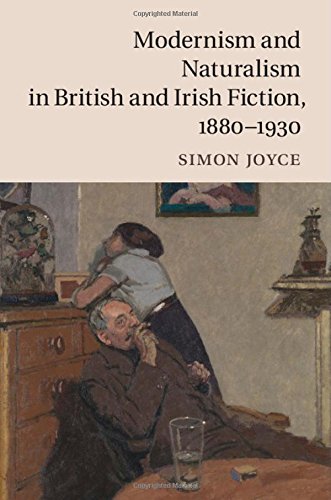 Modernism and naturalism in British and Irish fiction, 1880-1930