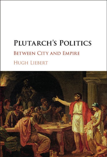 Plutarch's politics : between city and empire