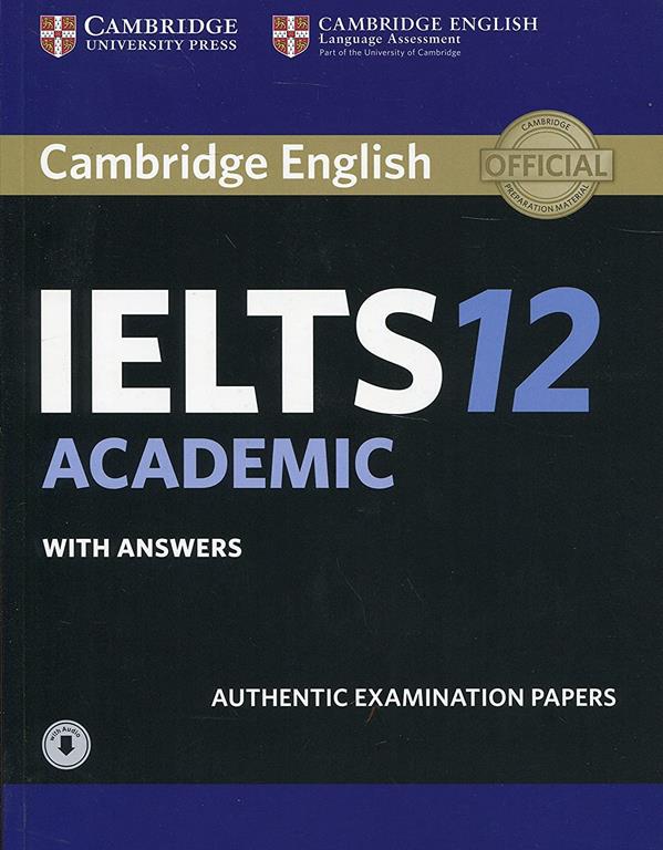 Cambridge IELTS 12 Academic Student's Book with Answers with Audio: Authentic Examination Papers (IELTS Practice Tests)