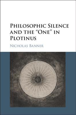 Philosophic Silence and the 'one' in Plotinus