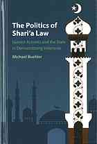 The politics of Shari'a law : Islamist activists and the state in democratizing Indonesia