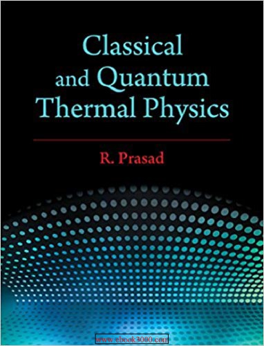 Classical and Quantum Thermal Physics