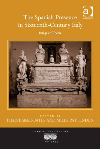 The Spanish Presence in Sixteenth-Century Italy