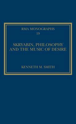 Skryabin, Philosophy and the Music of Desire