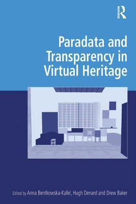 Paradata and Transparency in Virtual Heritage