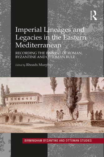 Imperial Lineages and Legacies in the Eastern Mediterranean