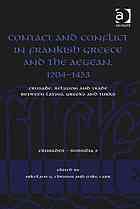 Contact and Conflict in Frankish Greece and the Aegean, 1204-1453