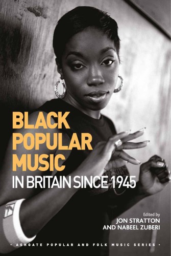 Black Popular Music in Britain Since 1945