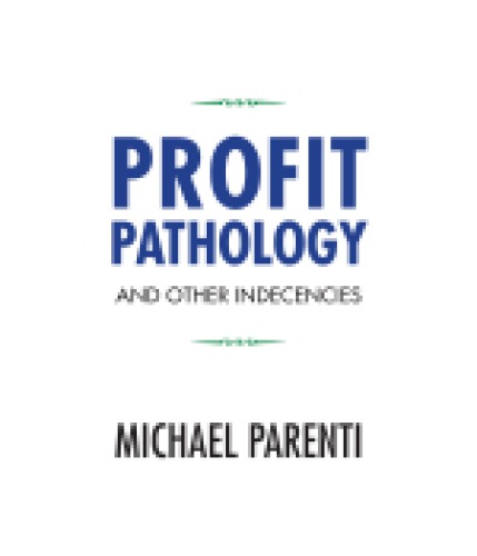 Profit Pathology and Other Indecencies