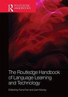 The Routledge Handbook of Language Learning and Technology