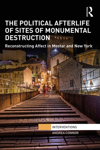 The Political Afterlife of Sites of Monumental Destruction