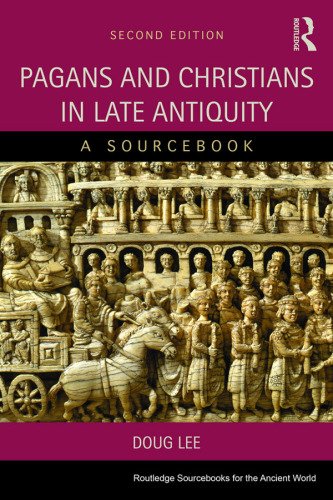 Pagans and Christians in late antiquity : a sourcebook