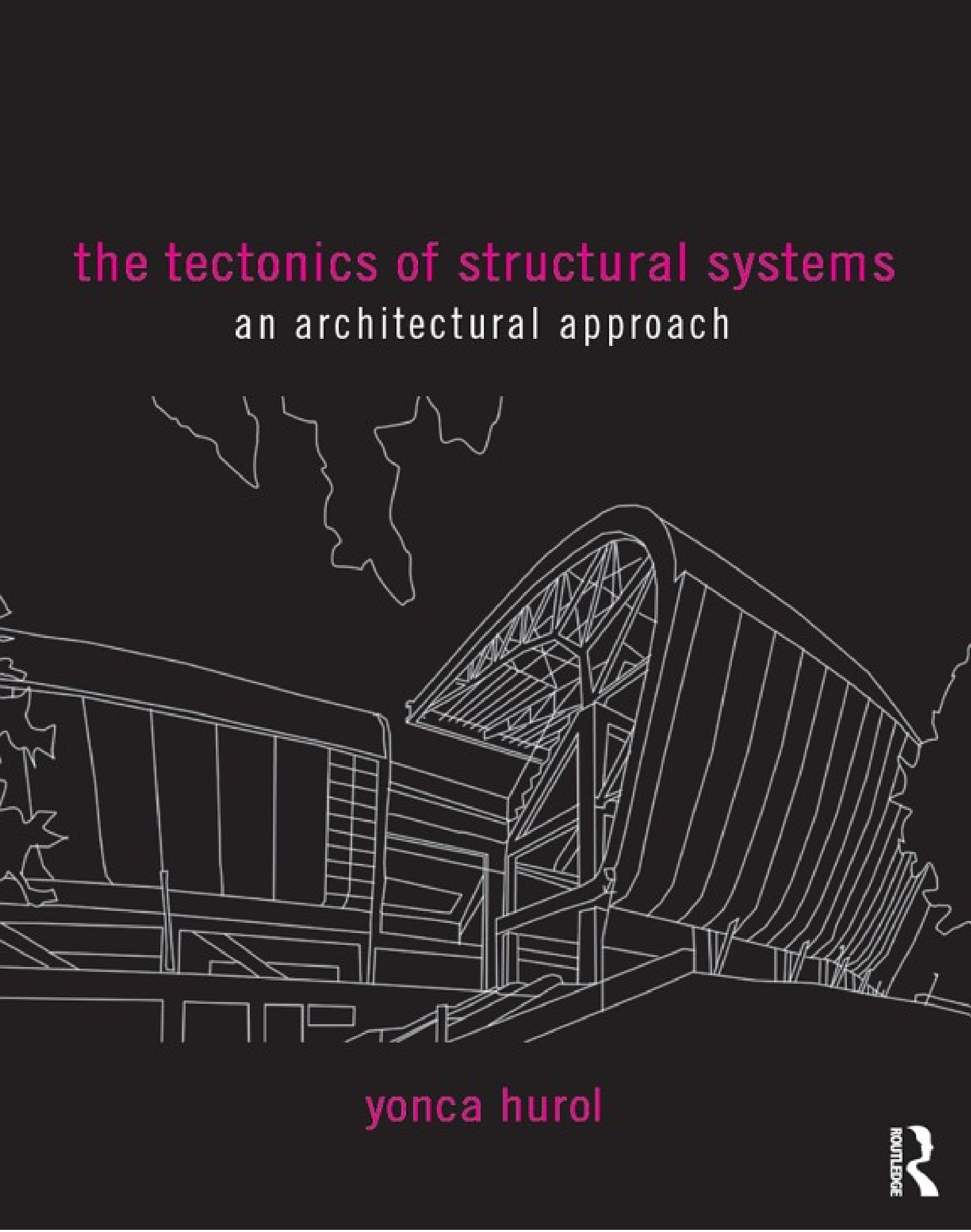 The tectonics of structural systems : an architectural approach