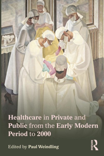 Healthcare in Private and Public from the Early Modern Period to 2000