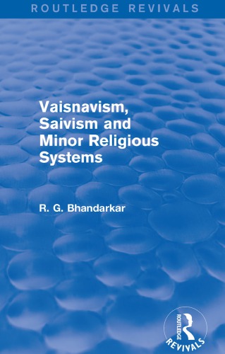 Vaisnavism, Saivism and Minor Religious Systems (Routledge Revivals)