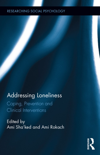 Addressing Loneliness : Coping, Prevention and Clinical Interventions.