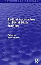 Radical Approaches to Social Skills Training (Psychology Revivals)