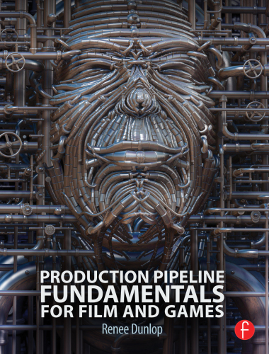 Production Pipeline Fundamentals for Film and Games