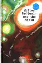 Walter Benjamin and the Media