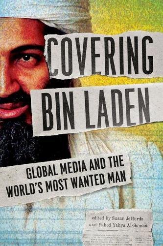 Covering Bin Laden : global media and the world's most wanted man