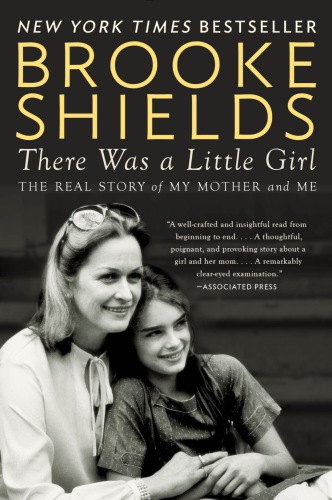 There was a little girl : the real story of my mother and me